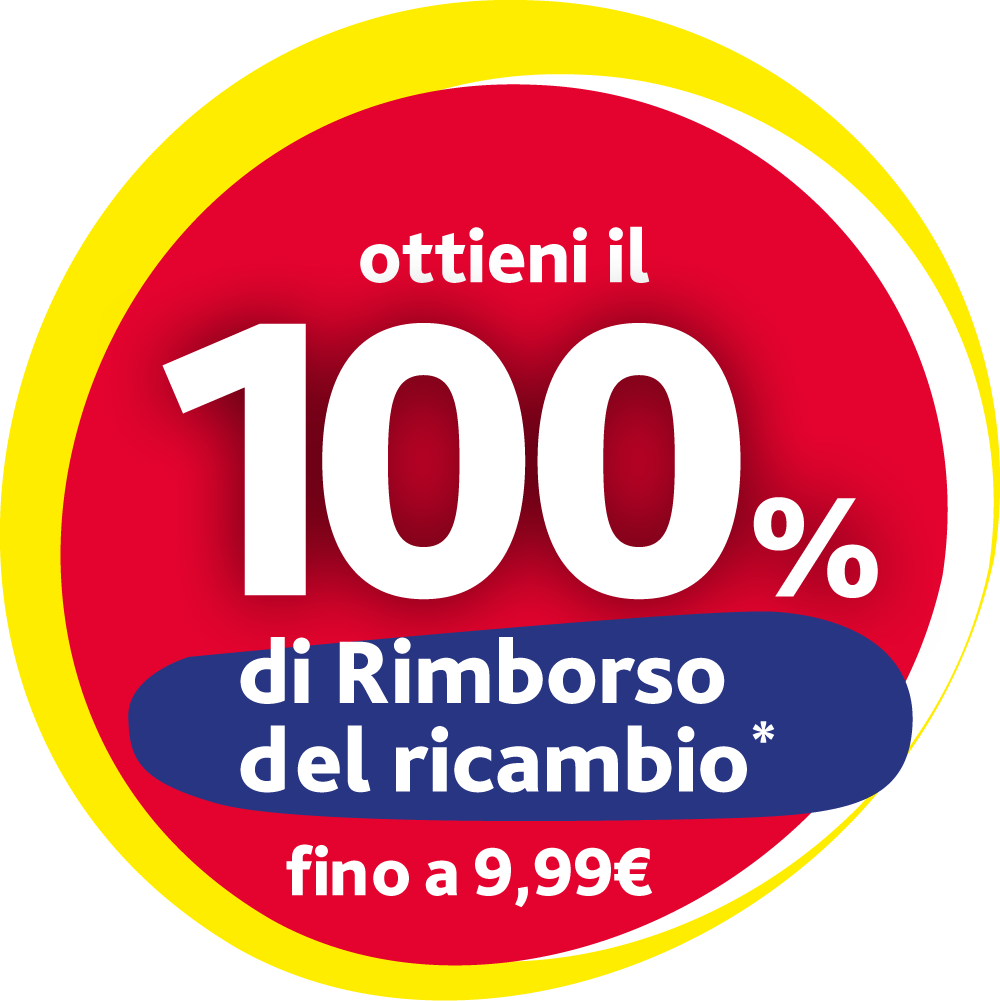 ottieni il 100% di Rimborso del ricambio* fino a 9,99€